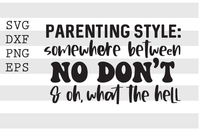 parenting-style-somewhere-between-no-dont-svg