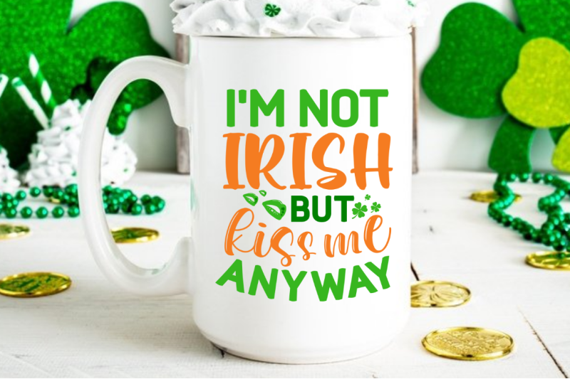 i-039-m-not-irish-but-kiss-me-anyway