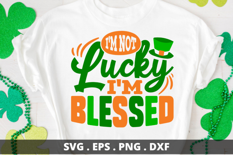 i-039-m-not-lucky-i-039-m-blessed