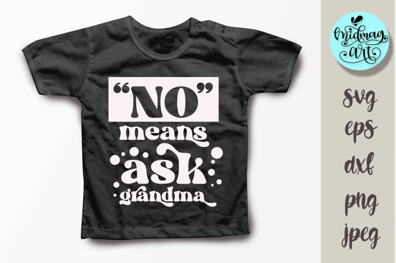 no-means-ask-grandma-svg-kids-svg