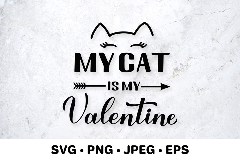 my-cat-is-my-valentine-funny-valentines-day-quote-svg