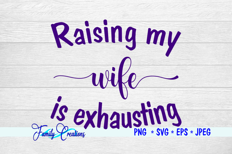 raising-my-wife-is-exhausting