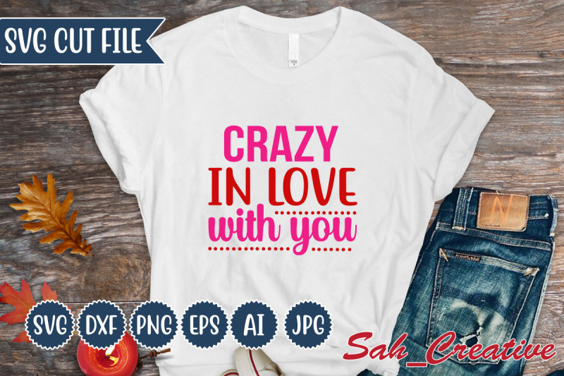 crazy-in-love-with-you-svg-t-shirt-design