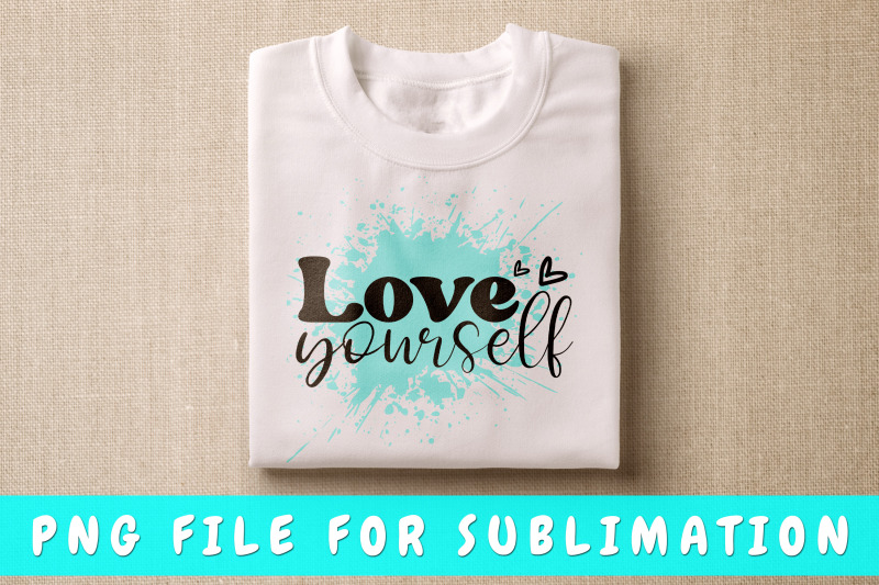 love-yourself-png-for-sublimation