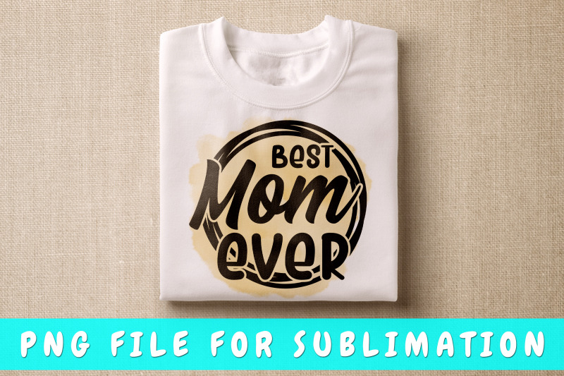 best-mom-ever-png-for-sublimation