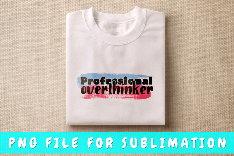 professional-overthinker-png-for-sublimation