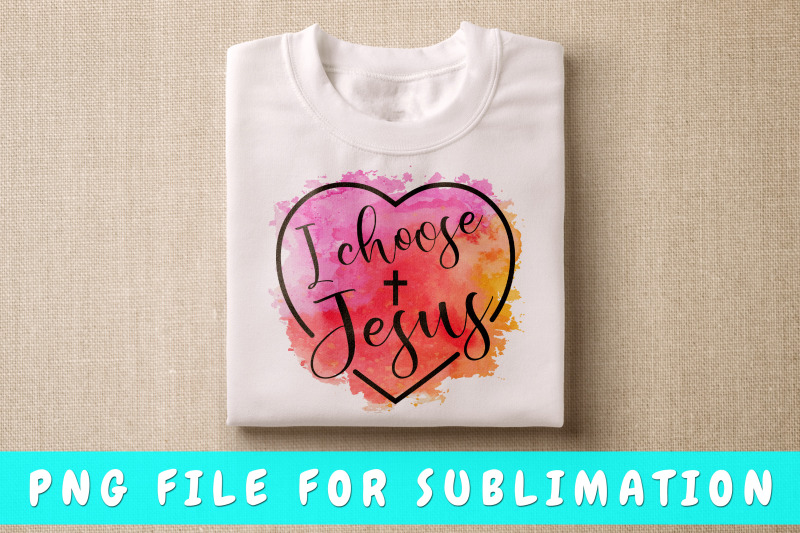 i-choose-jesus-png-for-sublimation