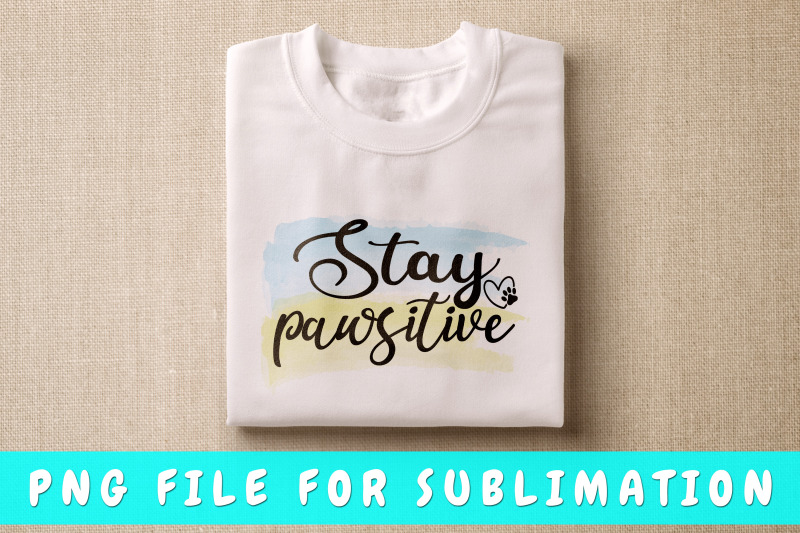 stay-pawsitive-png-for-sublimation