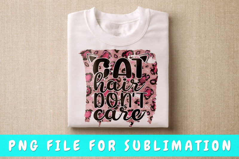 cat-hair-don-039-t-care-png-for-sublimation