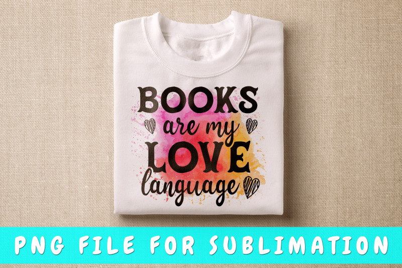 books-are-my-love-language-png-for-sublimation