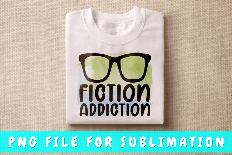 fiction-addiction-png-for-sublimation