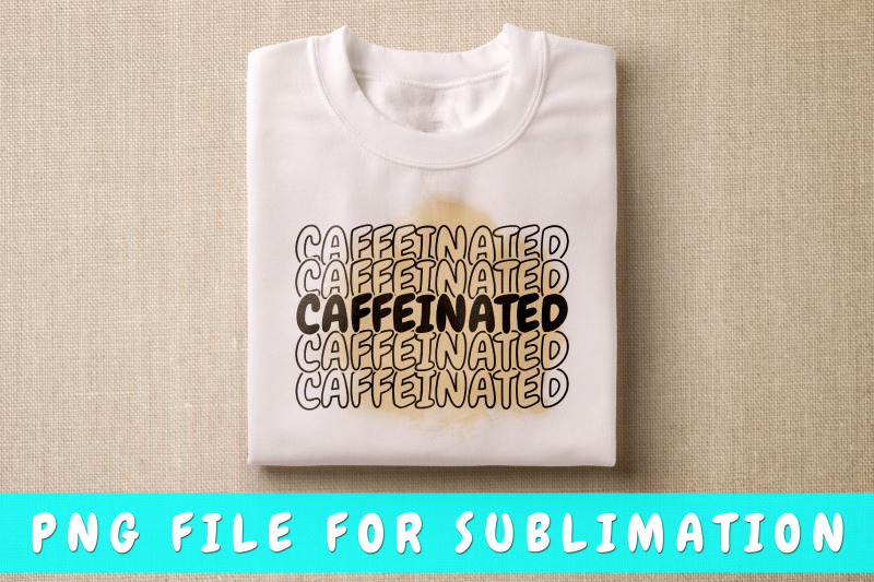 caffeinated-png-for-sublimation