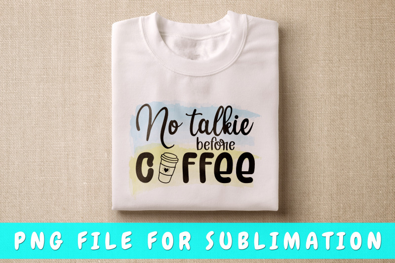 no-talkie-before-coffee-png-for-sublimation