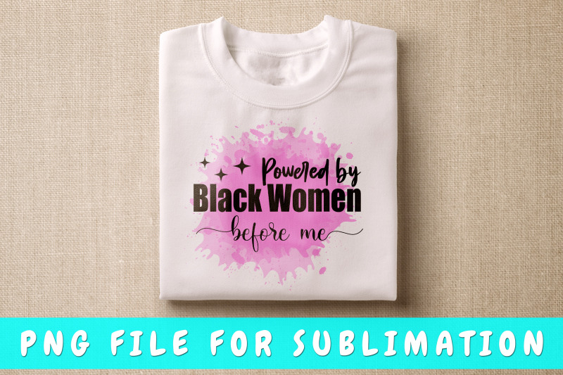 powered-by-black-women-before-me-png-for-sublimation