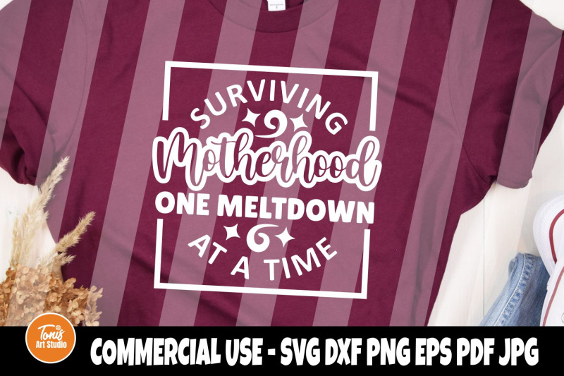 surviving-motherhood-one-meltdown-at-a-time-svg-cut-files-for-cricu