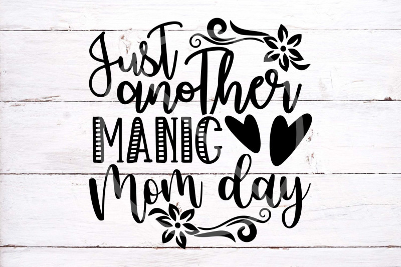 just-another-manic-mom-day-svg-cut-file-svg-dxf-png-eps-pdf-jpg-mo