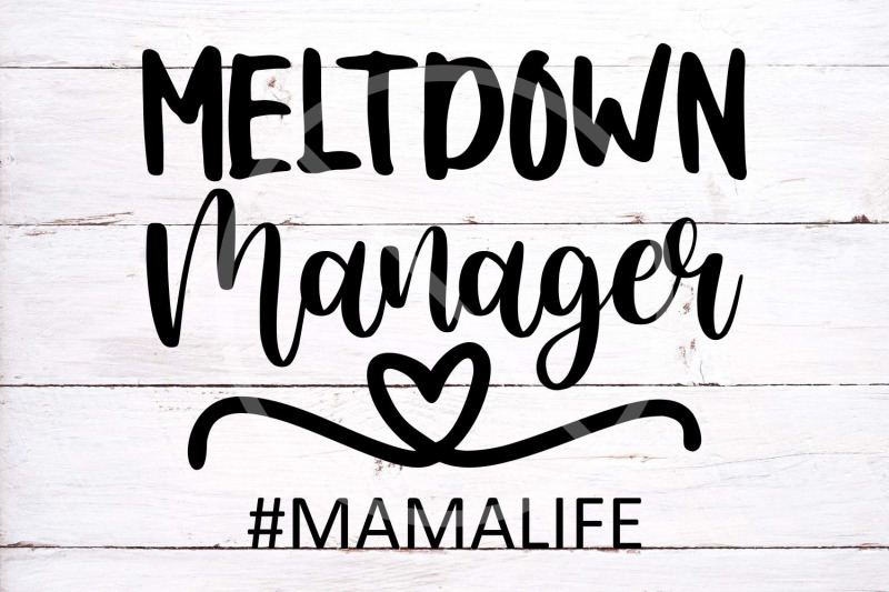 meltdown-manager-svg-cut-file-mama-life-svg-png