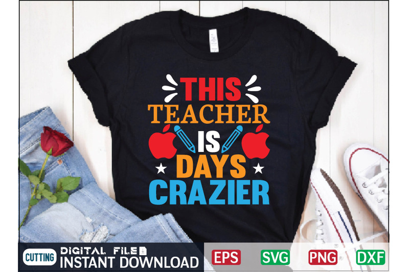 this-teacher-is-days-crazier-svg