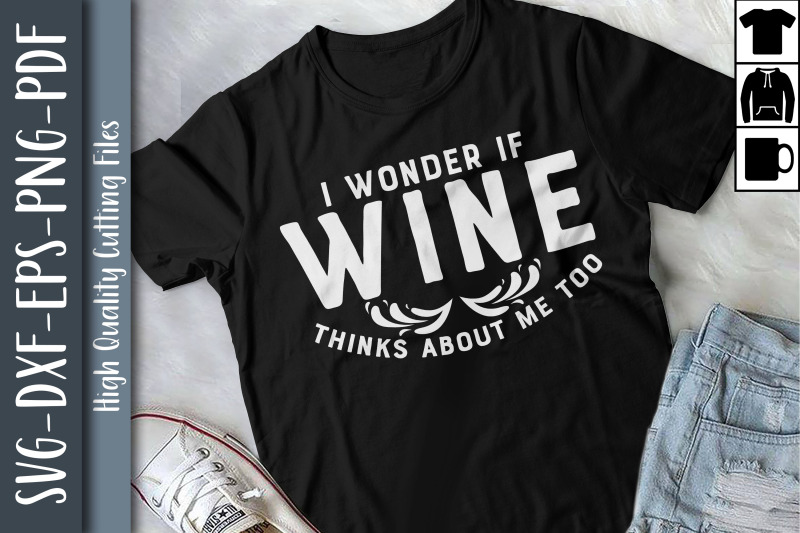 i-wonder-if-wine-thinks-about-me-too