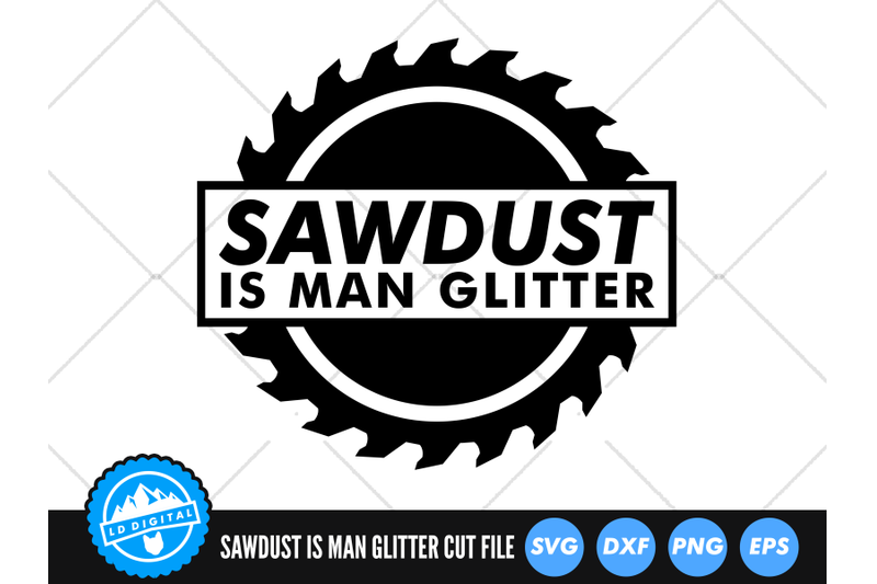 sawdust-is-man-glitter-svg-father-039-s-day-svg-cut-file-lumberjack