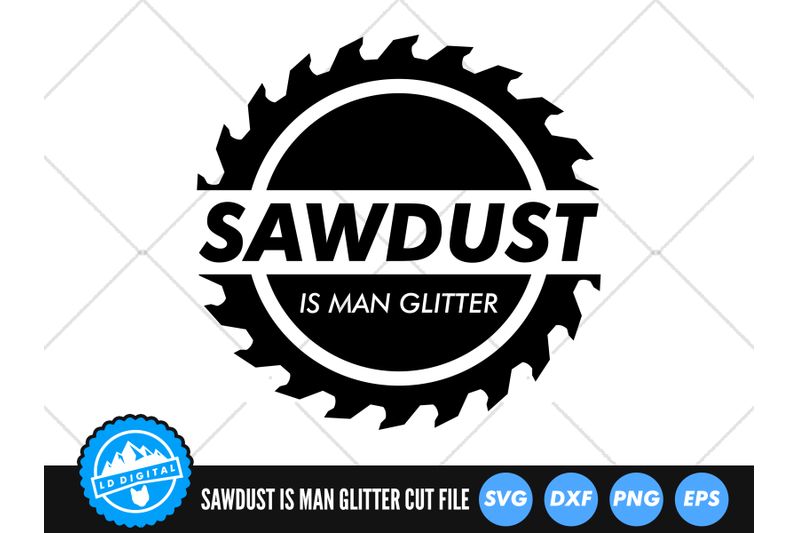 sawdust-is-man-glitter-svg-father-039-s-day-svg-cut-file-lumberjack