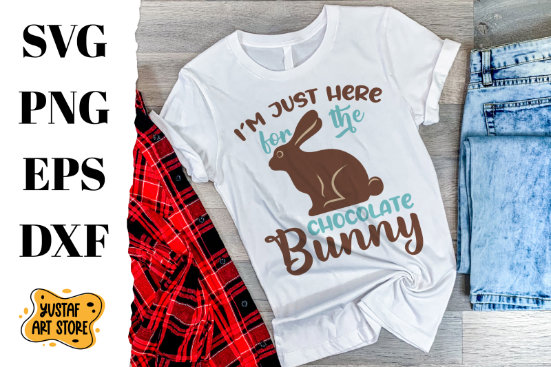 i-039-m-just-here-for-the-chocolate-bunny-easter-svg-design