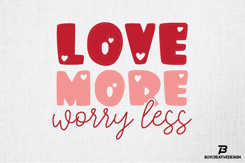 love-more-worry-less-svg