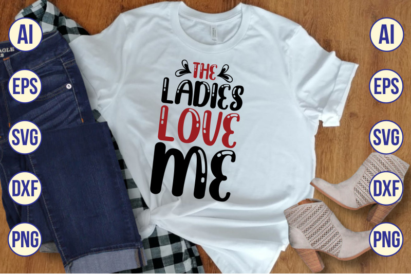 the-ladies-love-me-svg