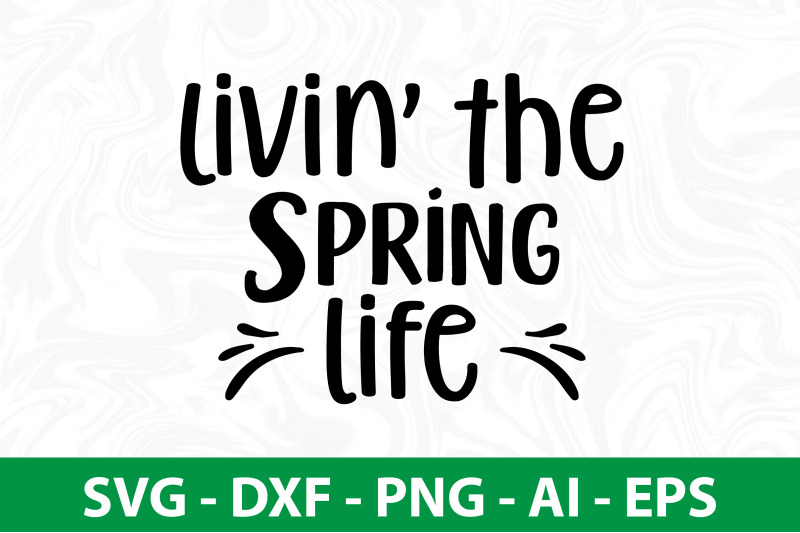 livin-the-spring-life-svg