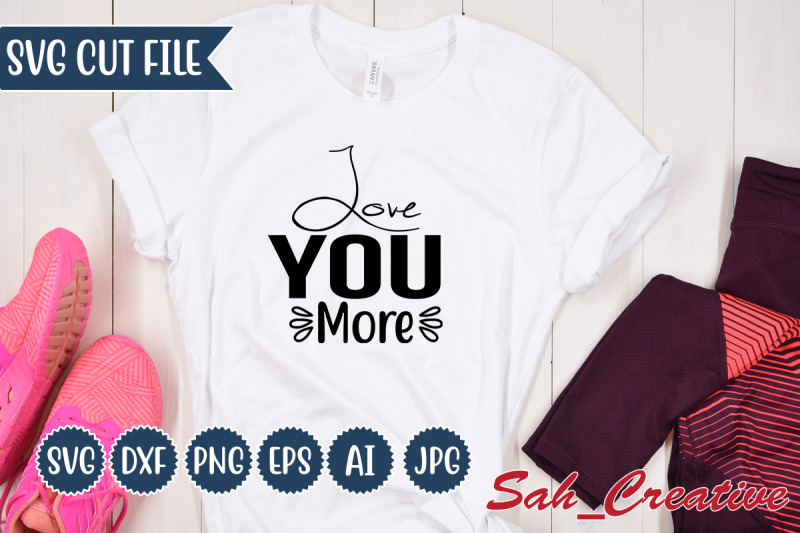 love-you-more-svg-design