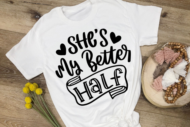 she-039-s-my-better-half-svg-couple-husband-and-wife-quote