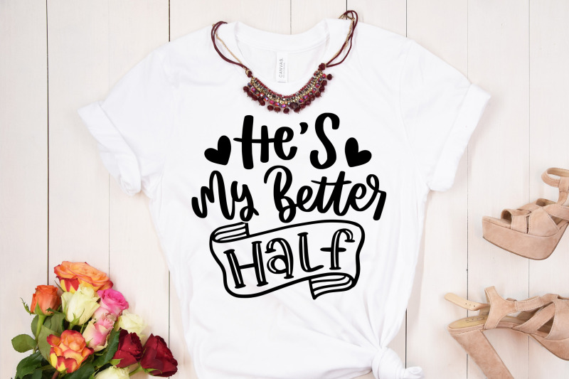 he-is-my-better-half-svg-couple-husband-and-wife-quote