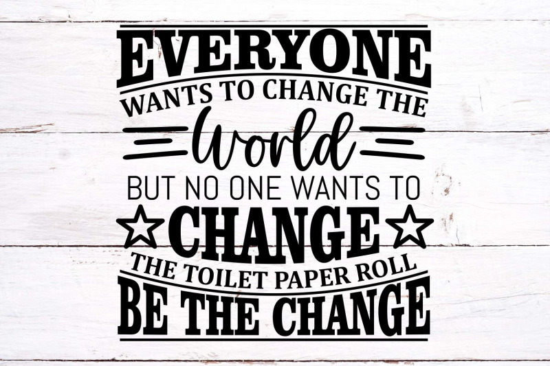 bathroom-sign-svg-everyone-wants-to-change-the-world-but-no-one-wan