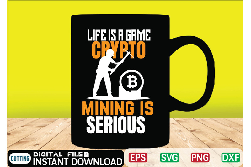 life-is-a-game-crypto-mining-is-serious-t-shirt