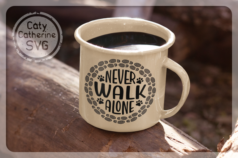 never-walk-alone-pet-dog-hiking-hiker-quote-bootprint-paw-svg-cut-file