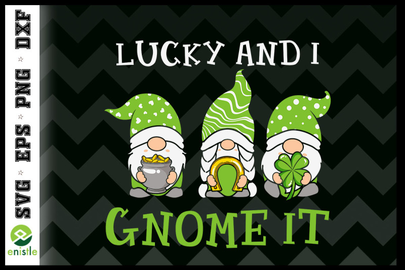 lucky-gnomes-lucky-and-i-gnome-it