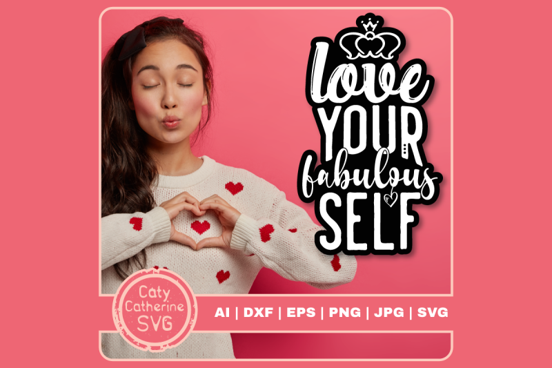 love-your-fabulous-self-single-valentine-039-s-quote-svg-cut-file