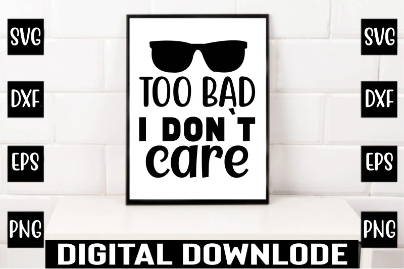 too-bad-i-don-t-care