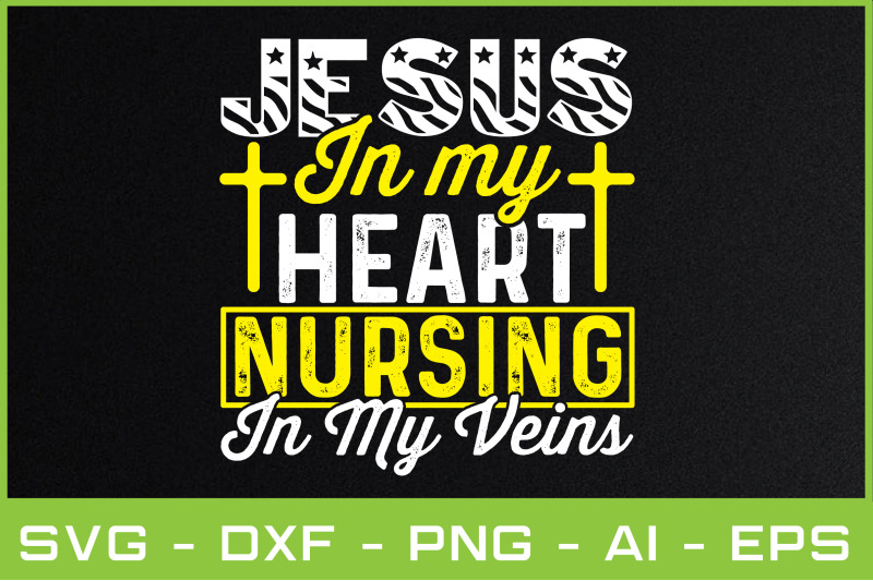 jesus-in-my-heart-nursing-in-my-veins-svg-cut-files