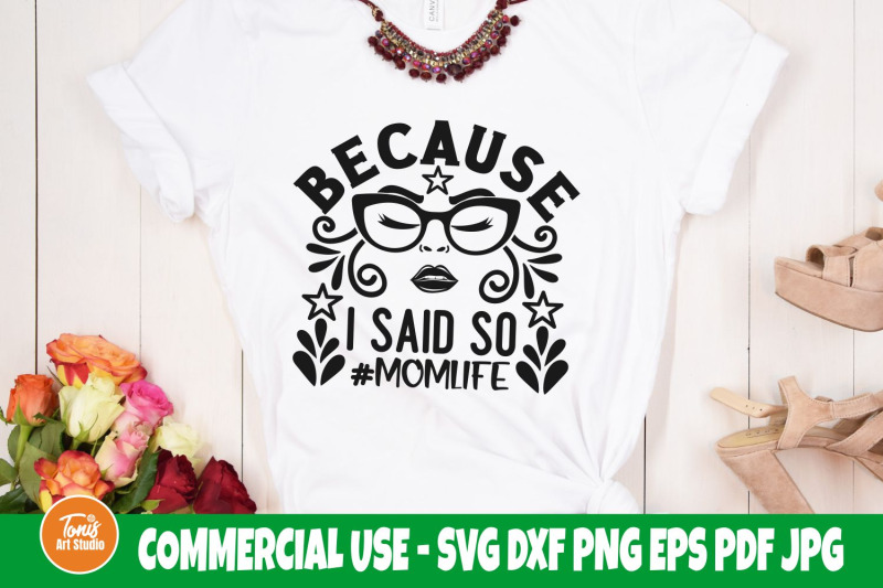 because-i-said-so-svg-cut-file-mom-life-svg-funny-mom-shirt-svg-mom