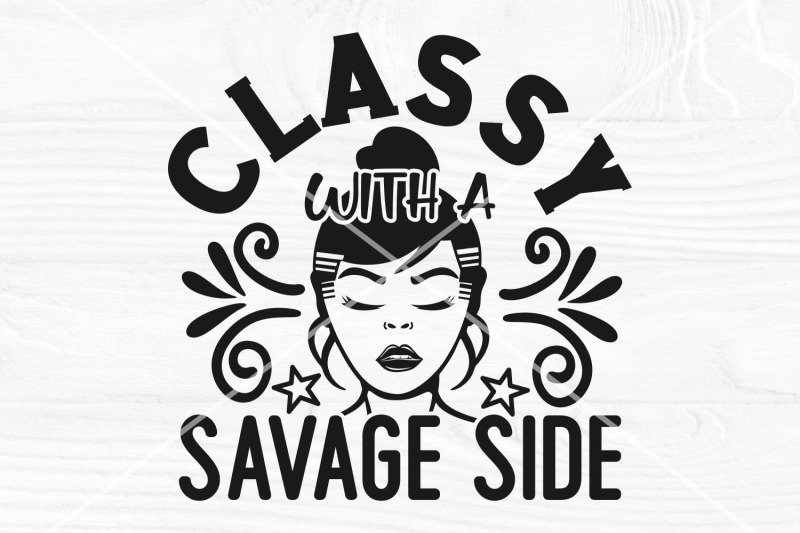 classy-with-a-savage-side-svg-cut-file-girl-boss-svg-black-girl-svg