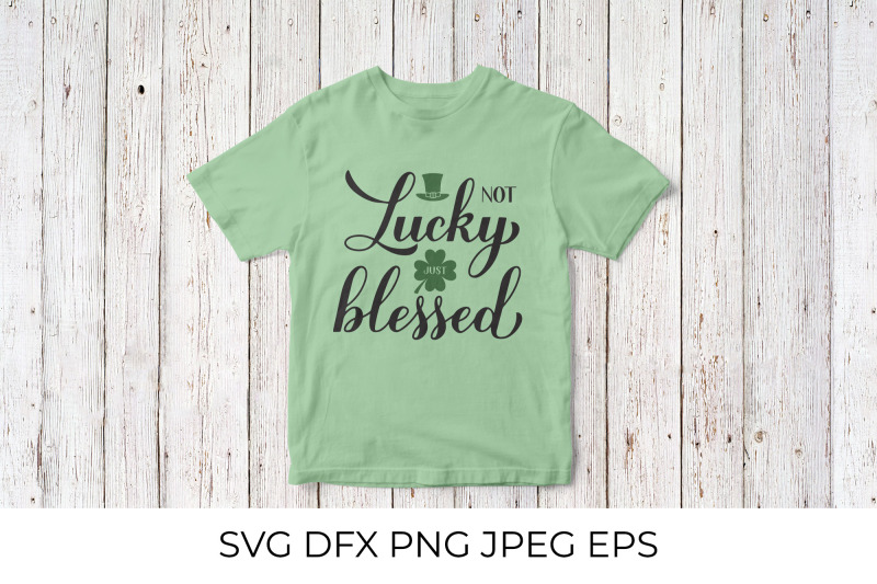 not-lucky-just-blessed-funny-st-patricks-day-quote