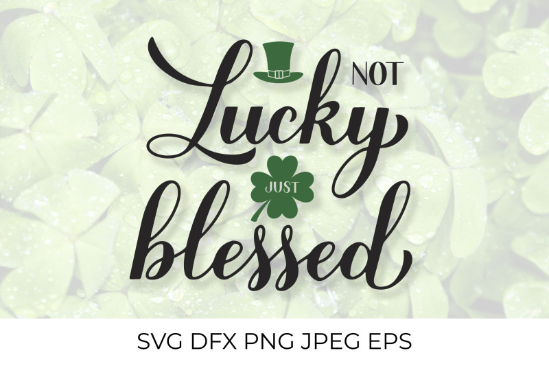 not-lucky-just-blessed-funny-st-patricks-day-quote