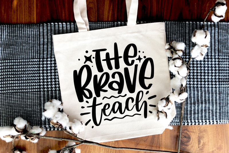 the-brave-teach-svg-teacher-gift-quote