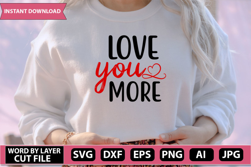 love-you-more-svg-cut-file