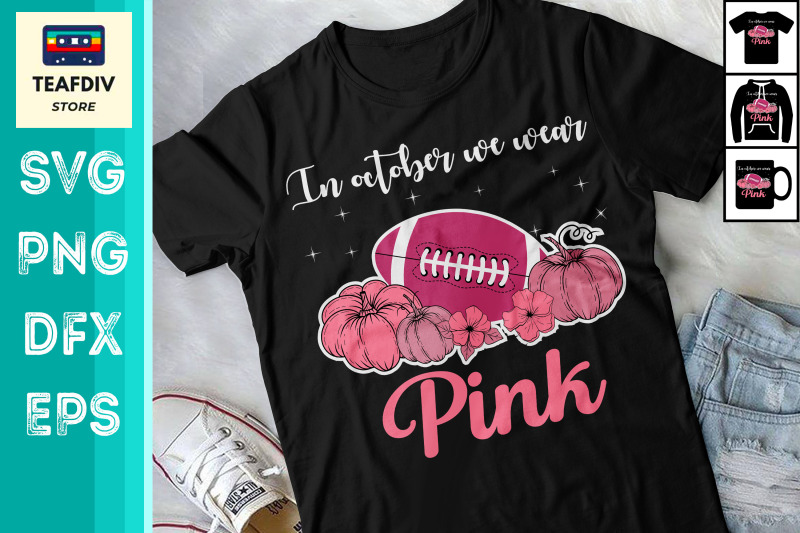 in-october-we-wear-pink-football-svg