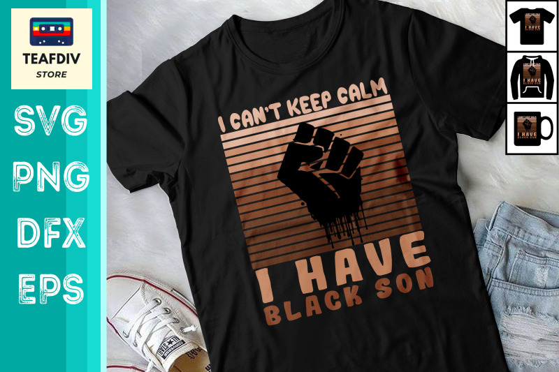 i-cant-keep-calm-i-have-black-a-son-blm