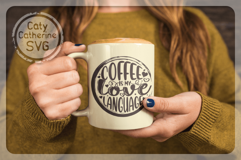 coffee-is-my-love-language-coffee-lover-quote-svg-cut-file