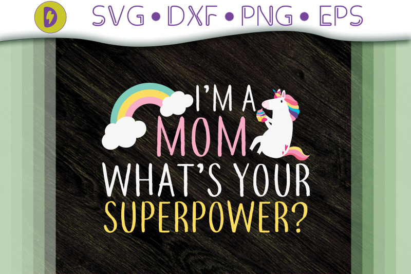 i-039-m-a-mom-what-039-s-your-superpower