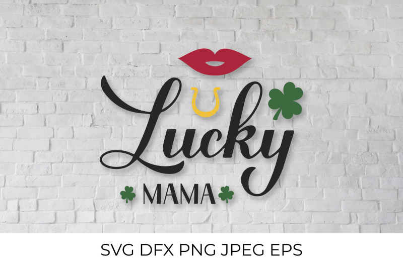 lucky-mama-funny-st-patricks-day-quote-svg